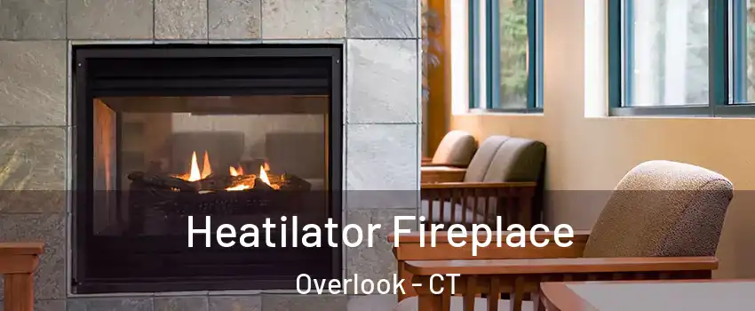 Heatilator Fireplace Overlook - CT