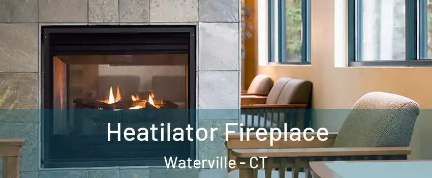 Heatilator Fireplace Waterville - CT