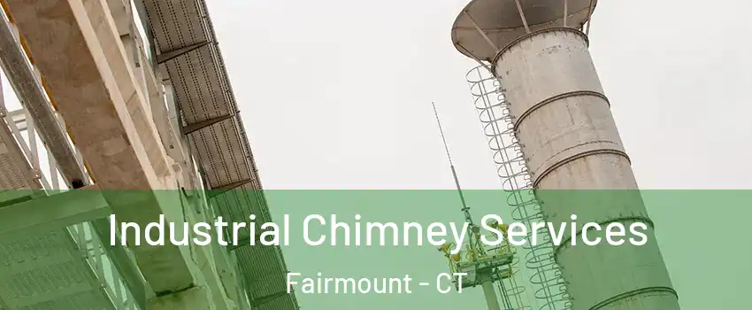 Industrial Chimney Services Fairmount - CT