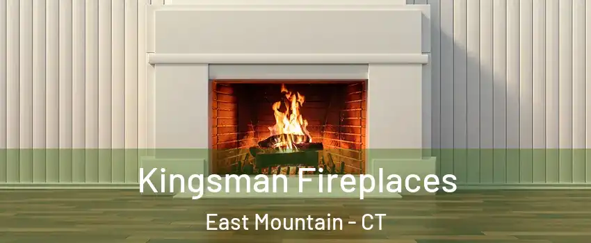 Kingsman Fireplaces East Mountain - CT