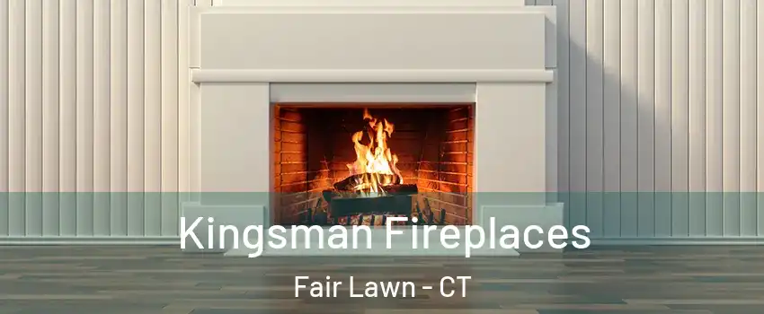 Kingsman Fireplaces Fair Lawn - CT