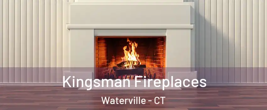 Kingsman Fireplaces Waterville - CT