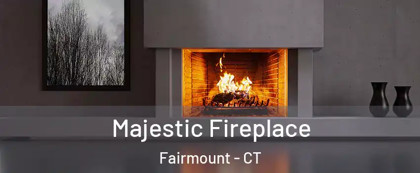 Majestic Fireplace Fairmount - CT