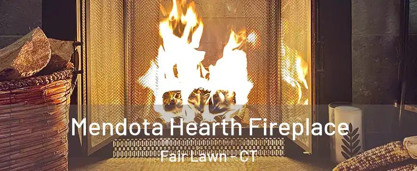 Mendota Hearth Fireplace Fair Lawn - CT