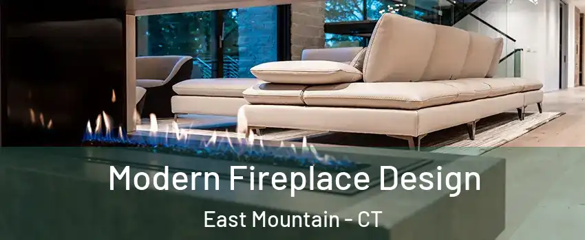 Modern Fireplace Design East Mountain - CT