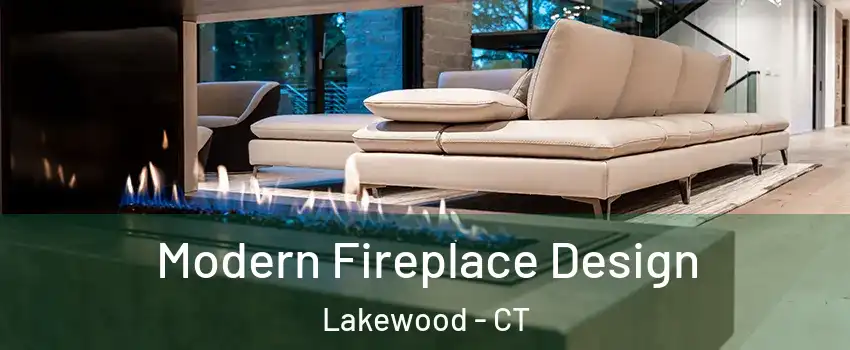 Modern Fireplace Design Lakewood - CT