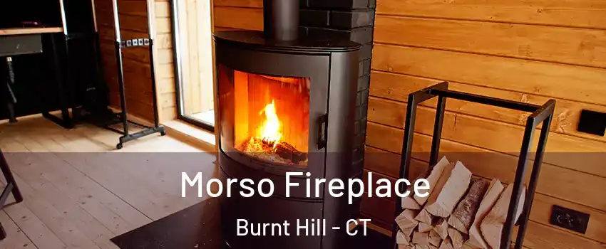 Morso Fireplace Burnt Hill - CT