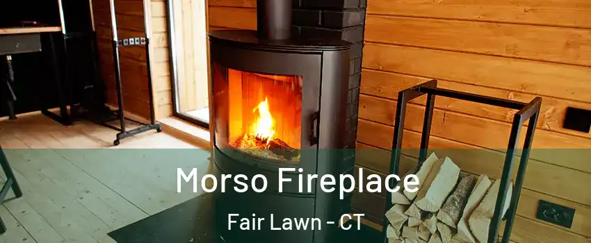 Morso Fireplace Fair Lawn - CT