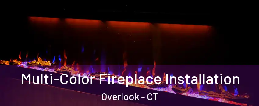 Multi-Color Fireplace Installation Overlook - CT