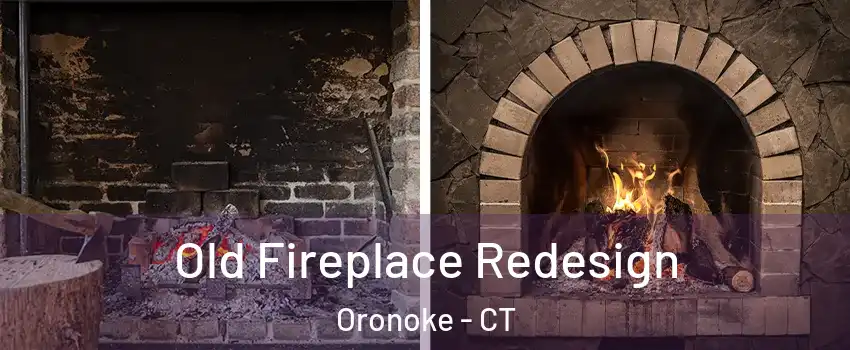 Old Fireplace Redesign Oronoke - CT