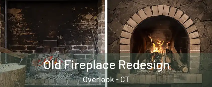 Old Fireplace Redesign Overlook - CT