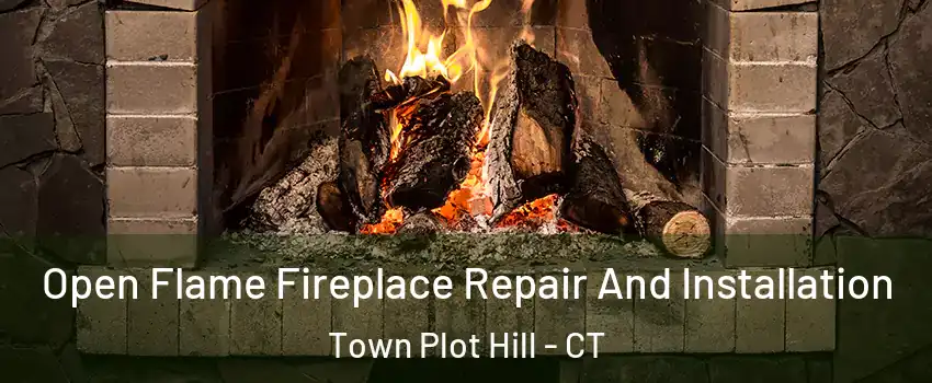 Open Flame Fireplace Repair And Installation Town Plot Hill - CT