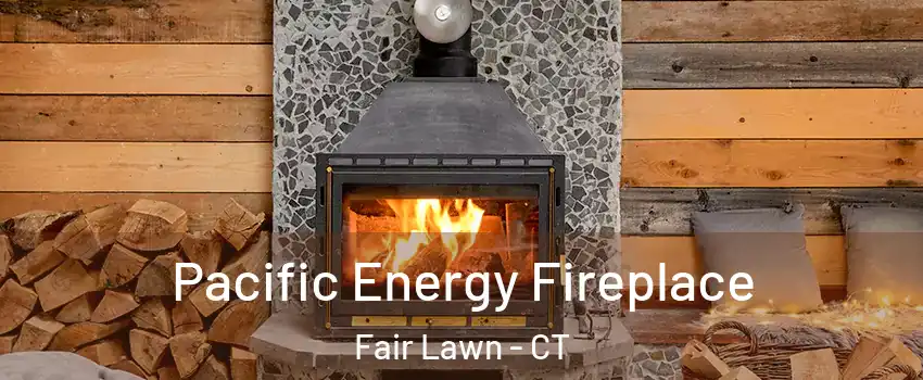 Pacific Energy Fireplace Fair Lawn - CT