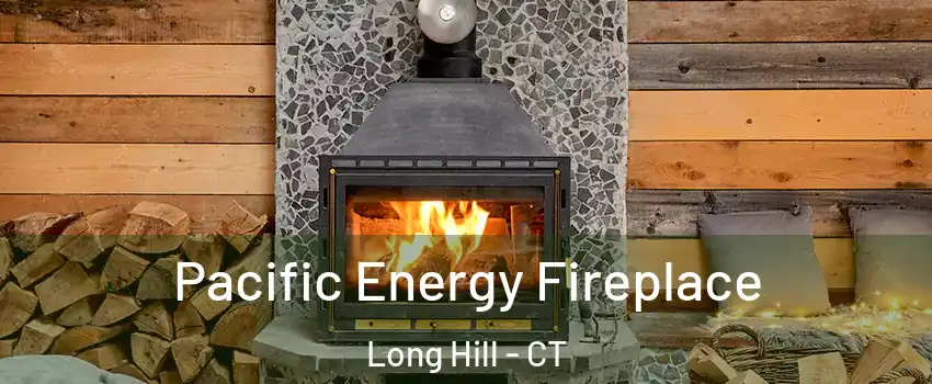 Pacific Energy Fireplace Long Hill - CT