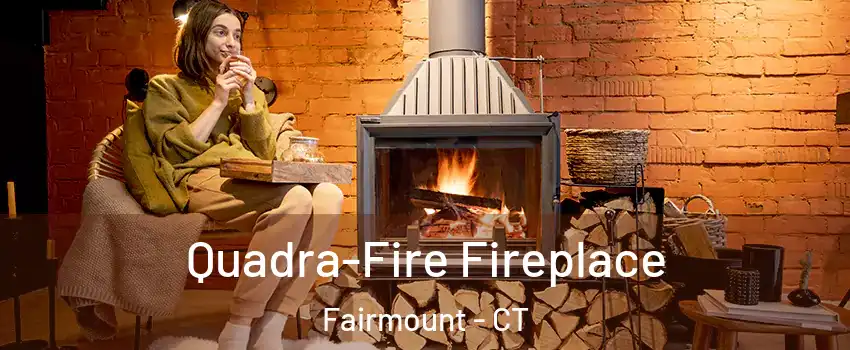 Quadra-Fire Fireplace Fairmount - CT