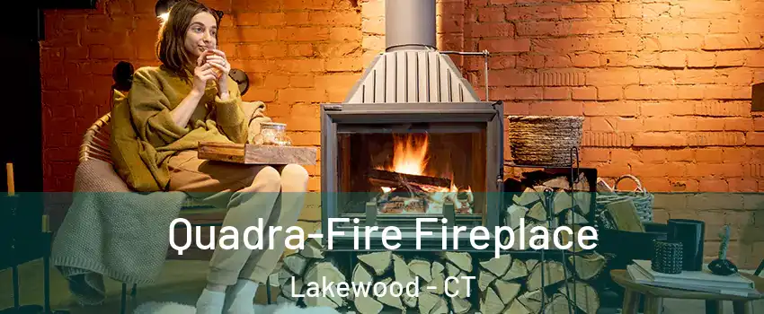 Quadra-Fire Fireplace Lakewood - CT