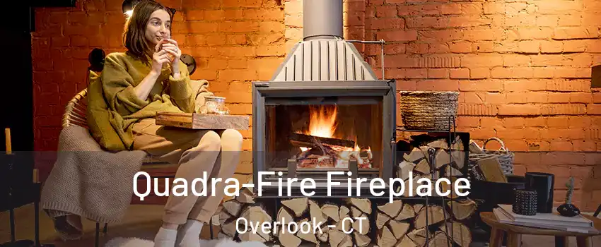 Quadra-Fire Fireplace Overlook - CT