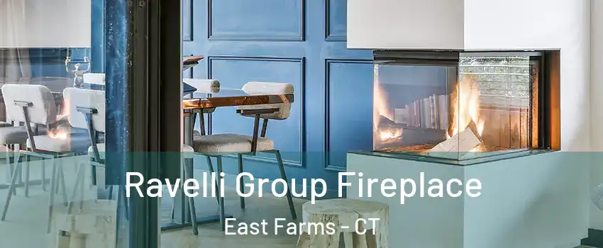 Ravelli Group Fireplace East Farms - CT