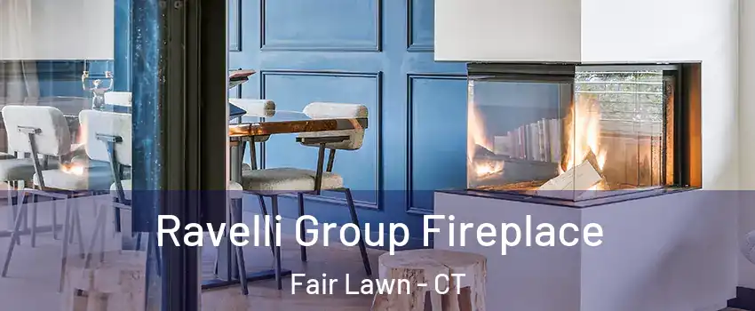 Ravelli Group Fireplace Fair Lawn - CT