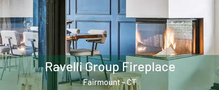 Ravelli Group Fireplace Fairmount - CT