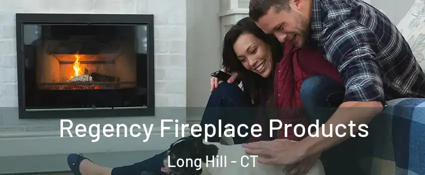 Regency Fireplace Products Long Hill - CT