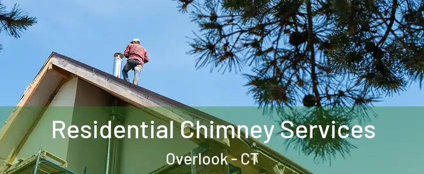 Residential Chimney Services Overlook - CT