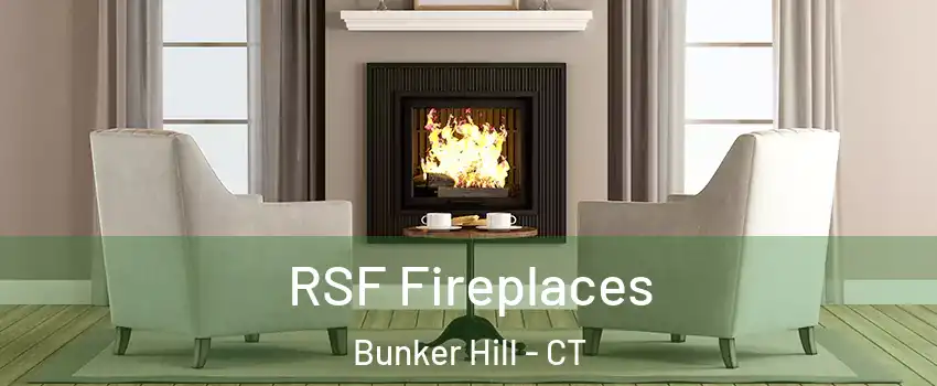 RSF Fireplaces Bunker Hill - CT