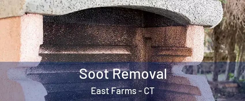 Soot Removal East Farms - CT