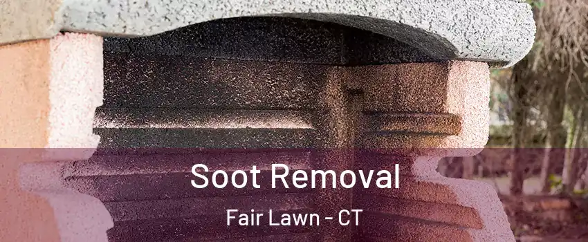 Soot Removal Fair Lawn - CT