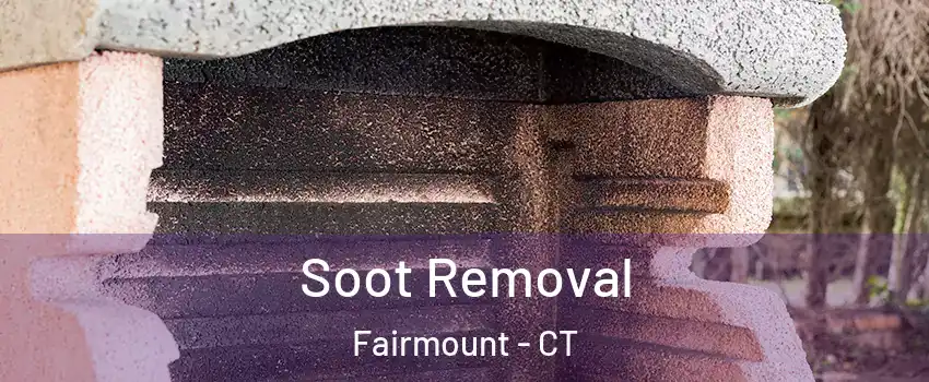 Soot Removal Fairmount - CT