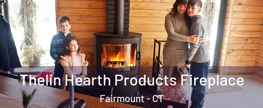 Thelin Hearth Products Fireplace Fairmount - CT