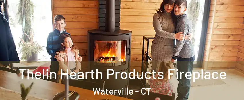 Thelin Hearth Products Fireplace Waterville - CT