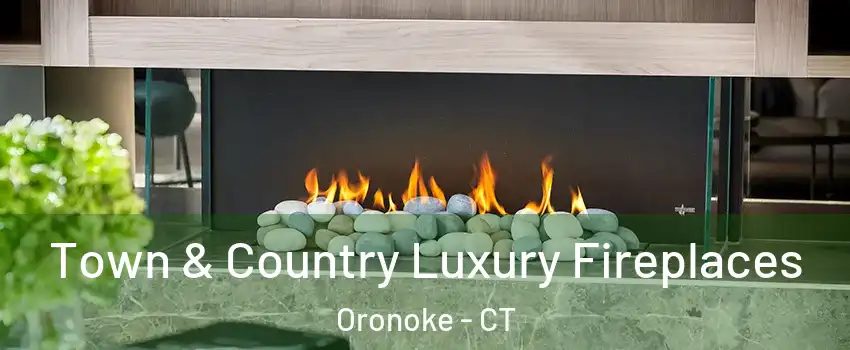 Town & Country Luxury Fireplaces Oronoke - CT