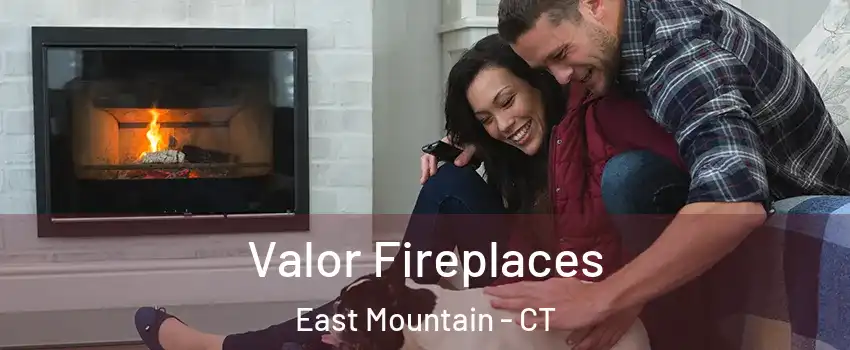 Valor Fireplaces East Mountain - CT