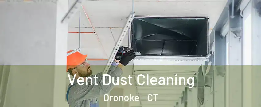 Vent Dust Cleaning Oronoke - CT