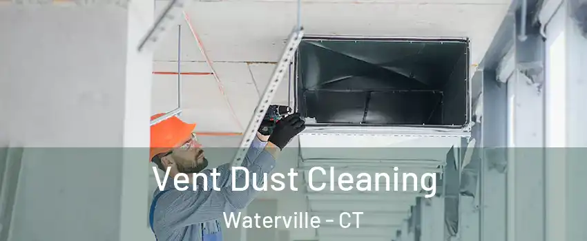 Vent Dust Cleaning Waterville - CT