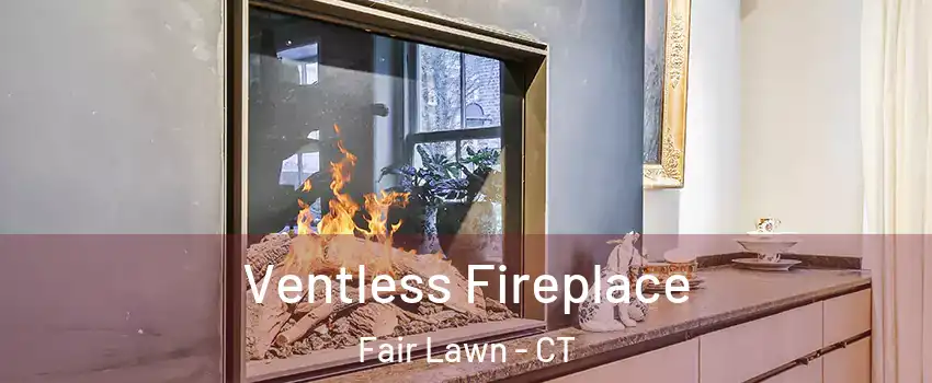 Ventless Fireplace Fair Lawn - CT