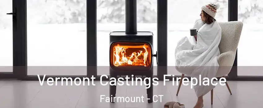 Vermont Castings Fireplace Fairmount - CT