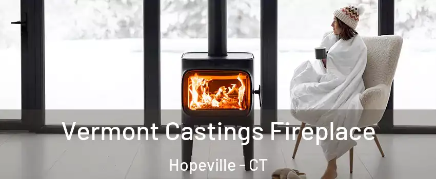 Vermont Castings Fireplace Hopeville - CT