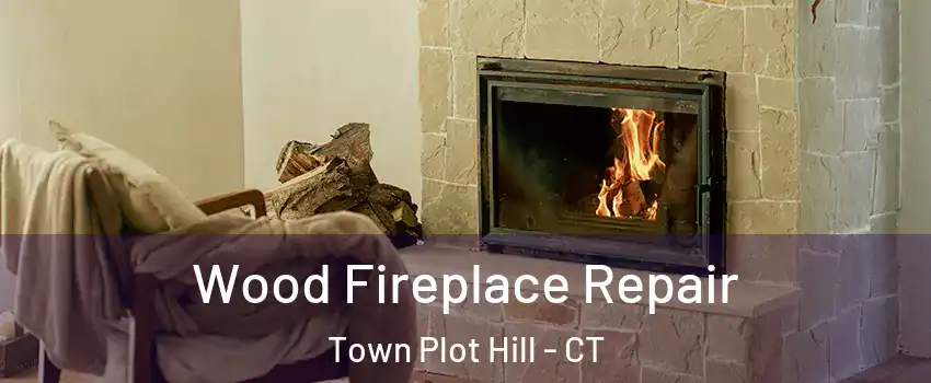 Wood Fireplace Repair Town Plot Hill - CT