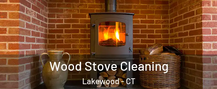 Wood Stove Cleaning Lakewood - CT