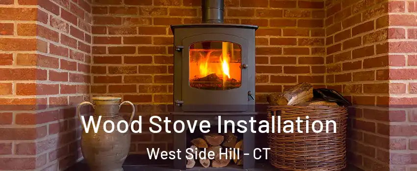 Wood Stove Installation West Side Hill - CT